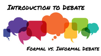 Preview of Introduction to Debate - Formal vs. Informal Debate