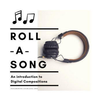 Preview of Introduction to Digital Composition: Roll-a-Song