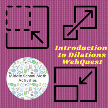 Preview of Introduction to Dilations WebQuest (8.G.3)