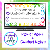 Introduction to Dystopian Literature PowerPoint + Guided Notes