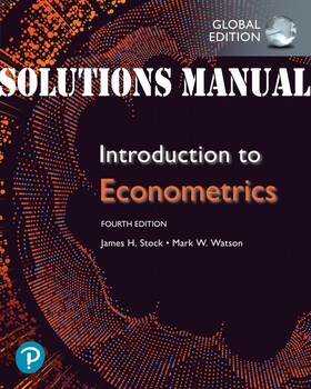 Preview of Introduction to Econometrics, Global Edition 4th Edition James SOLUTIONS MANUAL