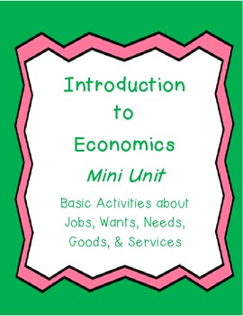 Preview of Introduction to Economics Mini Unit {Jobs, Wants, Needs, Goods, Services}