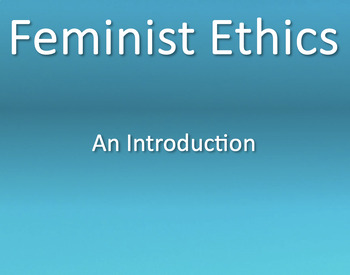 Preview of Introduction to Feminist Ethics (PowerPoint)