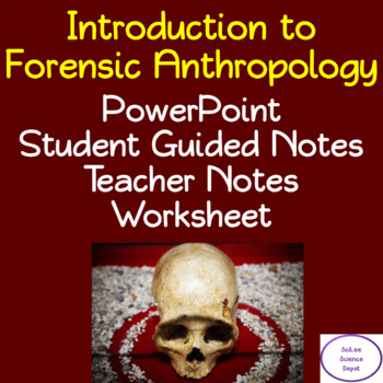 Preview of Introduction to Forensics Anthropology: PowerPoint, Student Notes, Worksheet