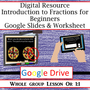 Preview of Introduction to Fractions* Digital Resource* Google Classroom Slides & Worksheet