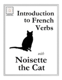 Introduction to French Verbs with Noisette the Cat