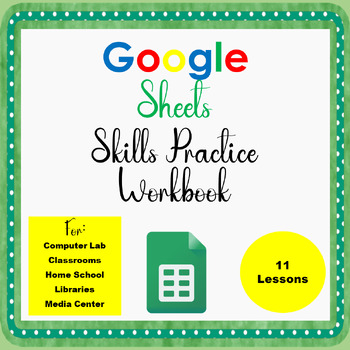 Preview of Google Sheets Skills Practice Lessons Workbook Intro to Google Sheets