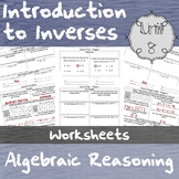 Introduction to Inverses - Unit 8 - Algebraic Reasoning Wo