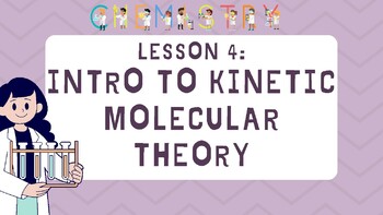 Preview of Introduction to Kinetic Molecular Theory - BC Curriculum - Grade 8