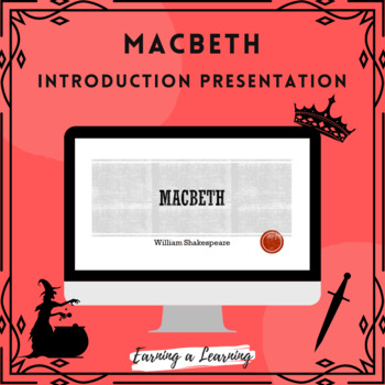 Introduction to Macbeth Presentation by Earning a Learning | TpT