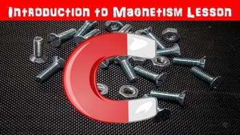 Preview of Introduction to Magnetism Lesson with Power Point, Worksheet, and Lab Activity
