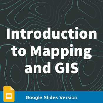 Preview of Introduction to Mapping and GIS - Google Slides Version