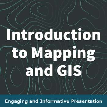 Preview of Introduction to Mapping and GIS Presentation and Assessment