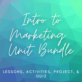 Introduction to Marketing - Lessons, Activities, Project, 