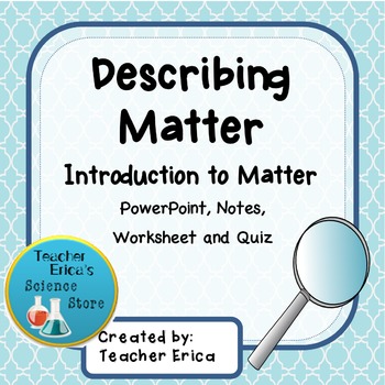 Preview of Introduction to Matter-Describing Matter PowerPoint and Notes