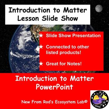 Preview of Introduction to Matter Lesson Slide Show Presentation FREE **Editable**