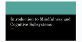 Introduction to Mindfulness and Cognitive Subsystems - Lesson PPT