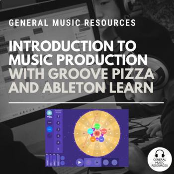 Preview of Introduction to Music Production with Groove Pizza and Ableton Learn