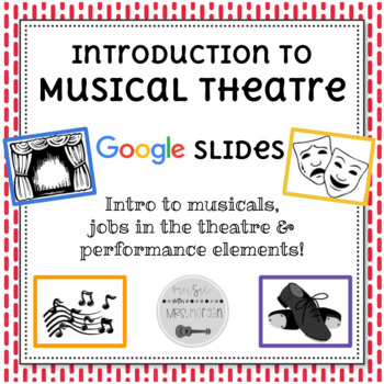 Preview of Introduction to Musical Theatre for Elementary Students (Google Slides)