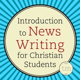 Introduction to News Writing for Christian Students