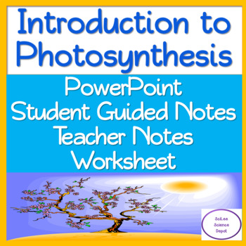 Preview of Introduction to Photosynthesis: PowerPoint, Student Guided Notes, and Worksheet