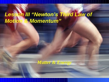 Preview of Introduction to Physics Lesson III PowerPoint "Newton's Third Law & Momentum"