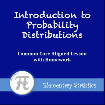 Preview of Introduction to Probability Distributions (Lesson with Homework)