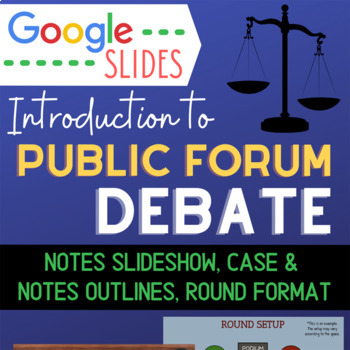 Preview of Introduction to Public Forum Debate (Secondary, Google Slides & Printables)