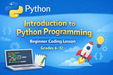 Introduction to Python Programming | Grades 6–12 | Beginner Coding Lesson