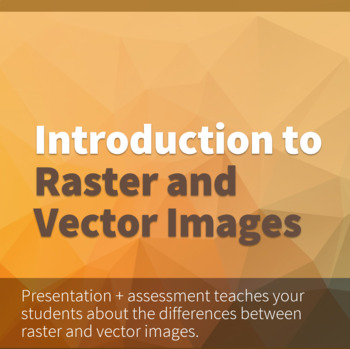 Preview of Introduction to Raster and Vector Images Presentation and Assessment