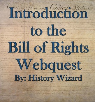 Preview of Introduction to The Bill of Rights Webquest