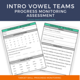 Introduction to Vowel Teams Progress Monitoring Assessment