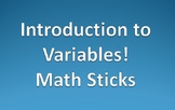 Introduction to learning about Variables! Math sticks!
