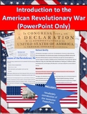 Introduction to the American Revolutionary War (PowerPoint Only)