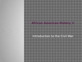 Introduction to the Civil War (African American History version)
