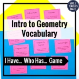 Introductory Geometry Vocab I Have, Who Has Game