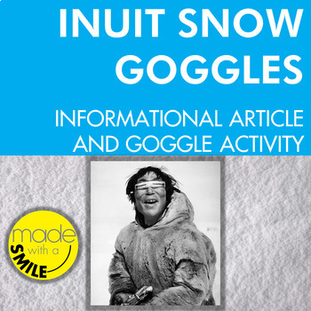 Preview of Inuit Snow Goggles Informational Article and Goggle Activity