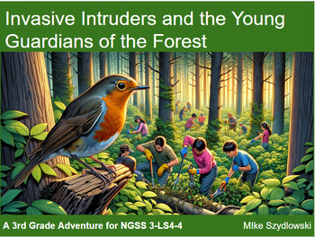 Preview of Invasive Intruders and the Guardians of the Forest - a 3rd Grade NGSS Adventure