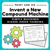 Invent a Compound Machine! SIMPLE MACHINES + HIGHER ORDER 