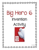 Invention - Big Hero Six Writing Project