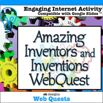 Preview of Inventors Inventions STEM STEAM WebQuest classroom and distance learning
