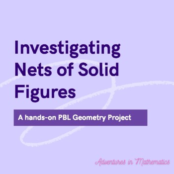 Preview of Investigating Nets of Solid Figures