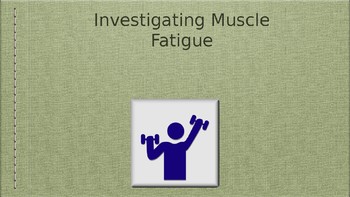 Preview of Investigating muscle fatigue