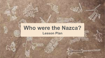 Preview of Investigating the Nazca (Instructional Plan) 