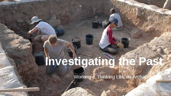 Preview of Investigating the Past:  Thinking Like an Archaeologist