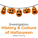 Investigation: History & Culture of Halloween - Lesson Activity