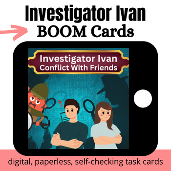 Preview of Investigator Ivan: Conflict With Friends BOOM Cards