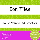 Ion Tiles - Ionic Compound Practice - Distance Learning