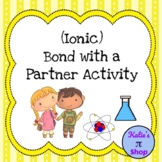 Ionic Bond with a Partner Activity