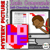 Ionic Compounds Mystery Picture Self-Checking Digital Activity 